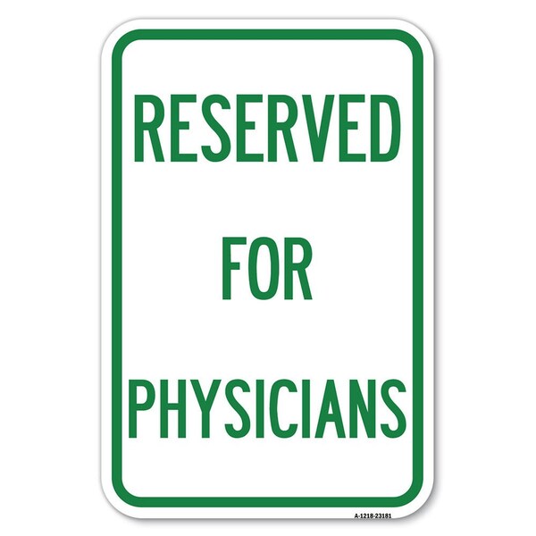Signmission Reserved for Physicians Heavy-Gauge Aluminum Sign, 12" x 18", A-1218-23181 A-1218-23181 - main